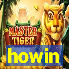 howin