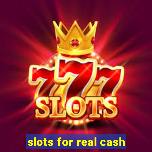 slots for real cash