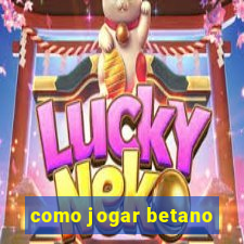 como jogar betano