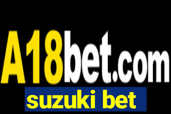 suzuki bet