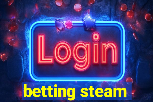 betting steam