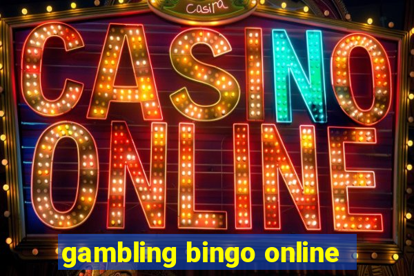 gambling bingo online