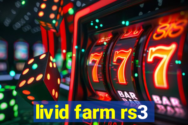 livid farm rs3