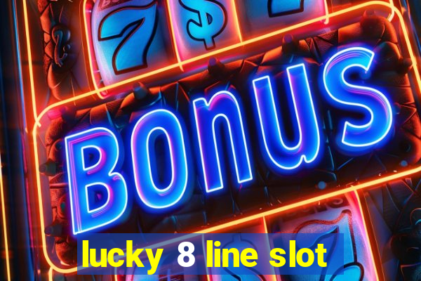 lucky 8 line slot