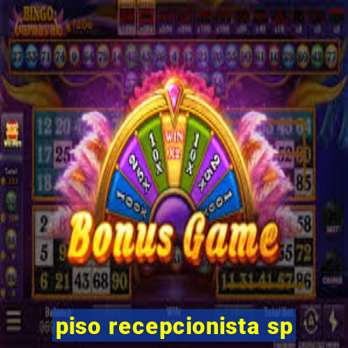 piso recepcionista sp