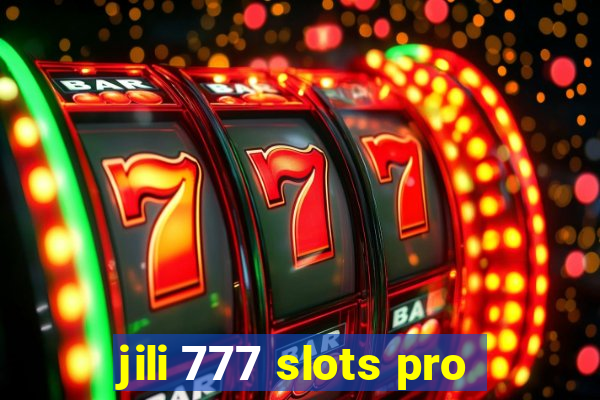 jili 777 slots pro