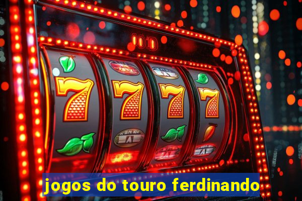 jogos do touro ferdinando