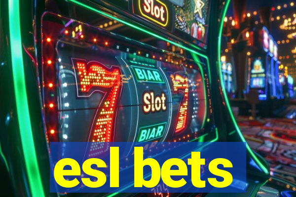 esl bets