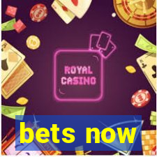 bets now