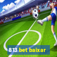 813 bet baixar