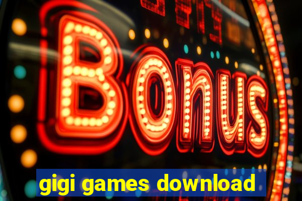 gigi games download