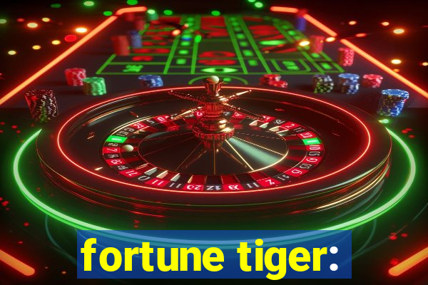 fortune tiger: