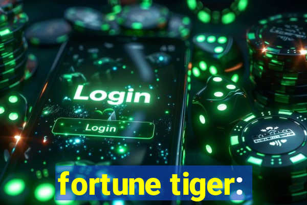 fortune tiger: