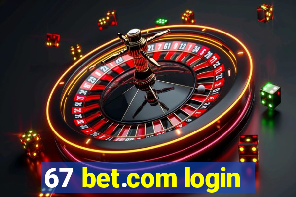 67 bet.com login