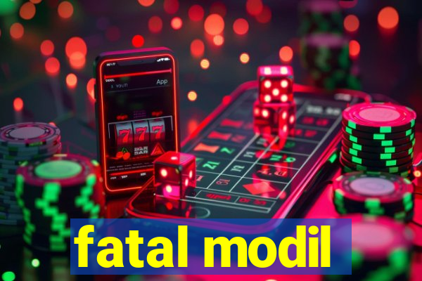 fatal modil