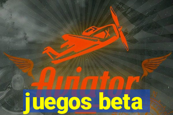 juegos beta