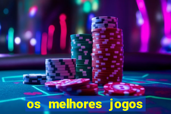 os melhores jogos de aposta