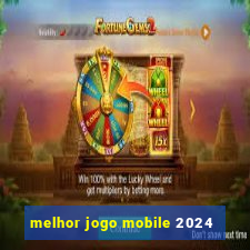 melhor jogo mobile 2024