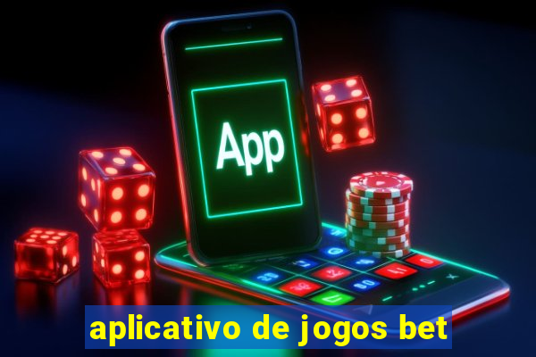 aplicativo de jogos bet