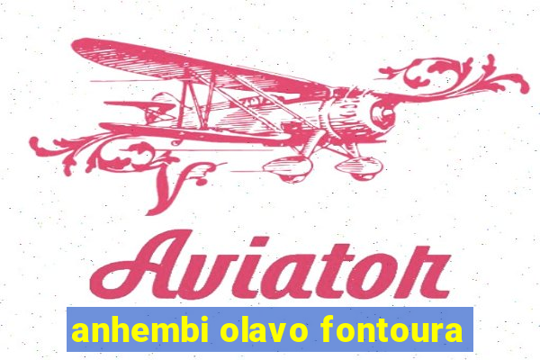 anhembi olavo fontoura