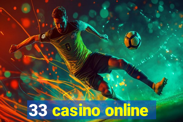 33 casino online