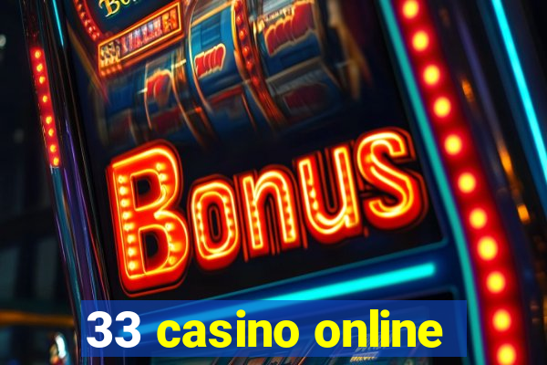 33 casino online