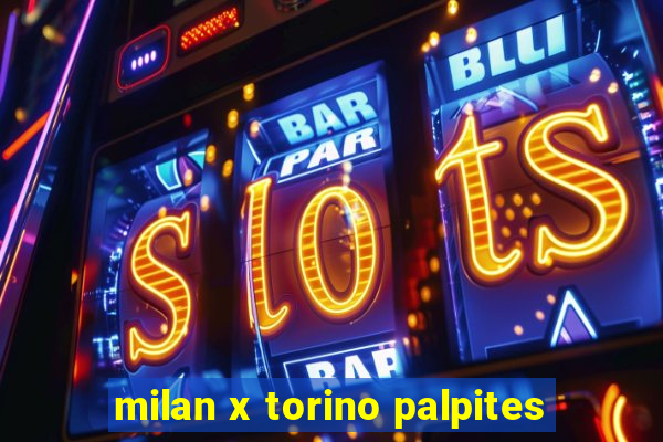 milan x torino palpites