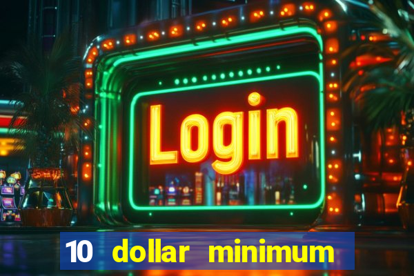 10 dollar minimum deposit usa online casino 2021