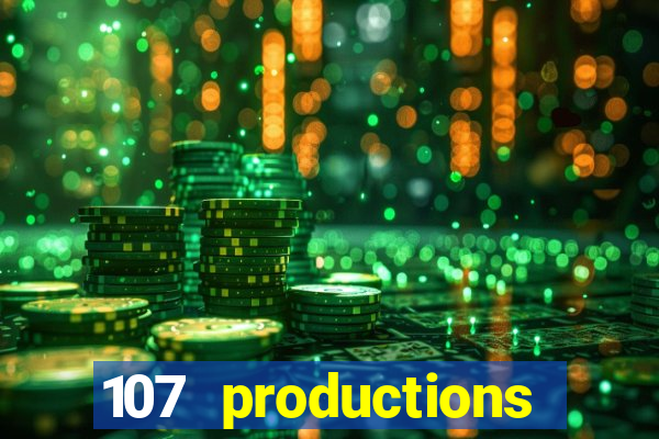 107 productions turning stone casino