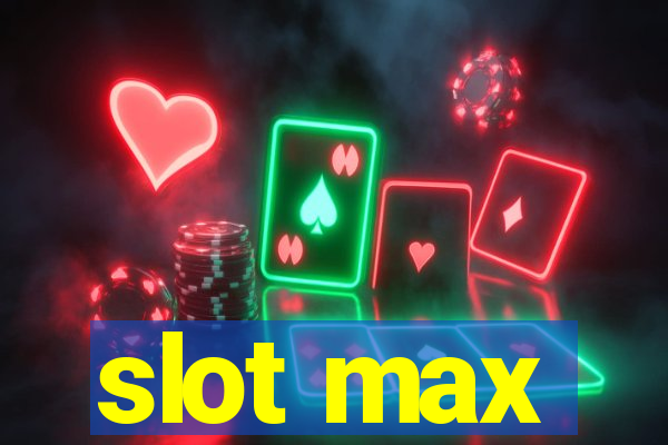 slot max