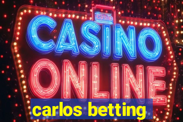 carlos betting