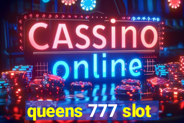 queens 777 slot