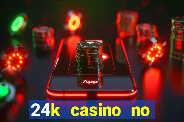 24k casino no deposit bonus codes