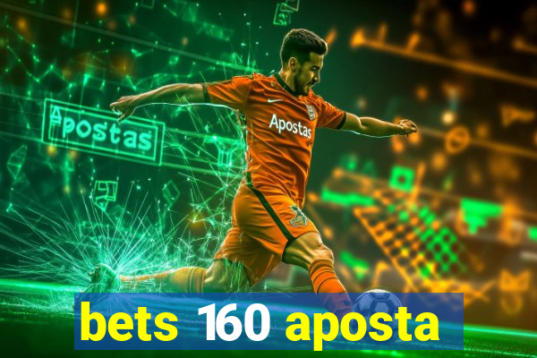 bets 160 aposta