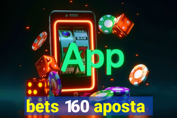 bets 160 aposta