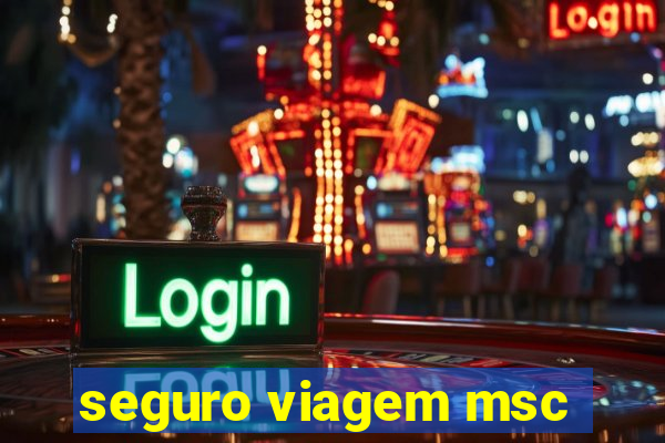 seguro viagem msc