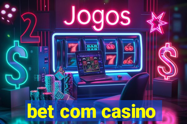 bet com casino