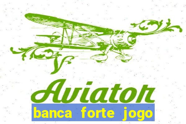 banca forte jogo do bicho app