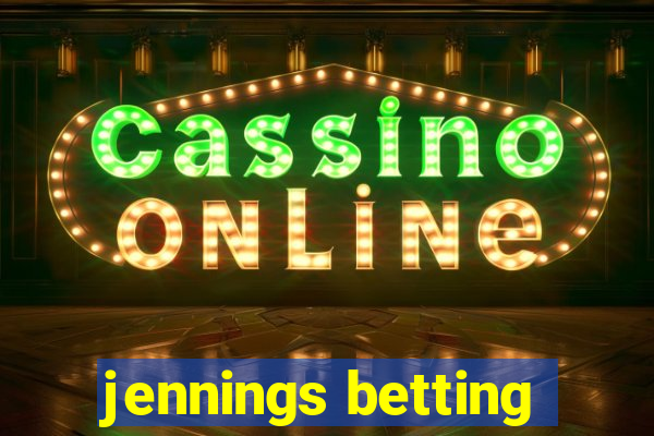 jennings betting