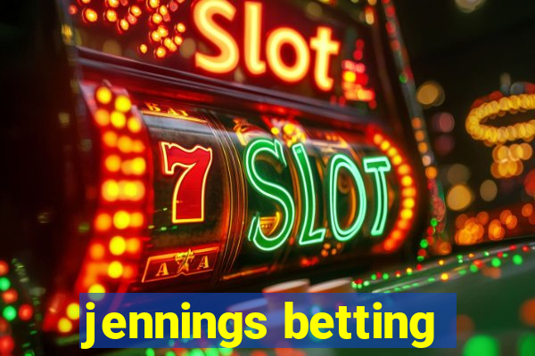 jennings betting