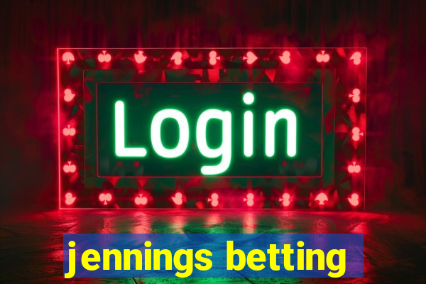 jennings betting