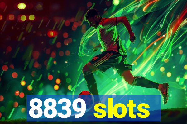 8839 slots