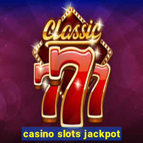 casino slots jackpot