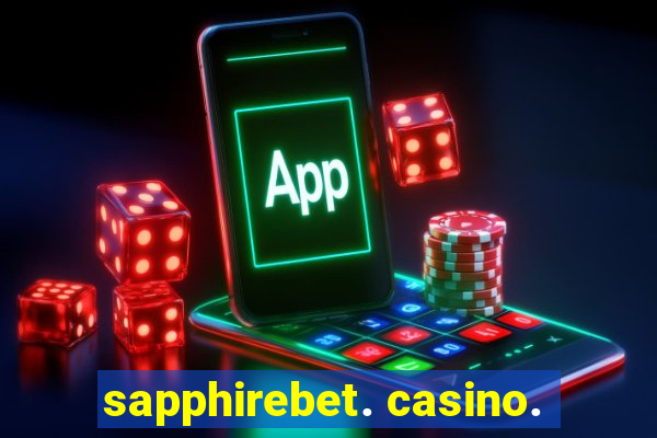 sapphirebet. casino.