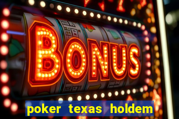 poker texas holdem como jogar