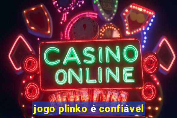 jogo plinko é confiável