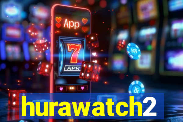 hurawatch2