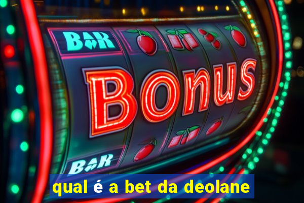 qual é a bet da deolane