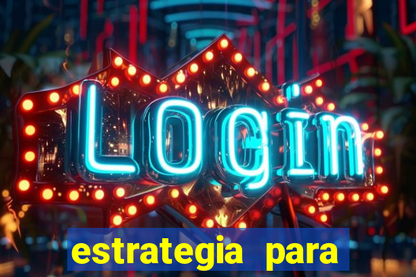 estrategia para jogar roleta