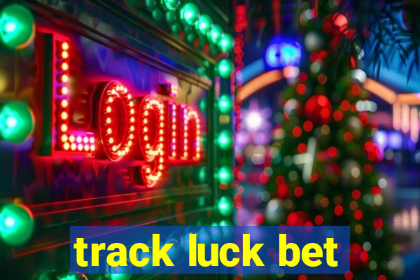 track luck bet